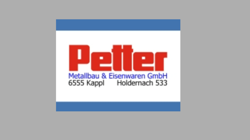 A company logo of Petter Metallbau & Eisenwaren GmbH. The address is 6555 Kappl, Holdernach 533.